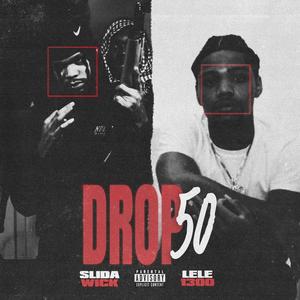 Drop 50 (feat. Lele1300) [Explicit]