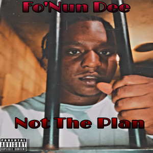 Not The Plan (Explicit)