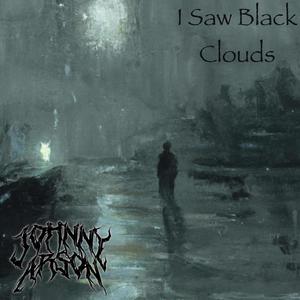 I Saw Black Clouds (feat. Just Jayder)