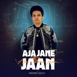 Aja Jane Jaan
