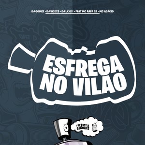 Esfrega No Vilão (Explicit)