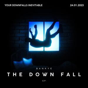 The Down Fall (Explicit)