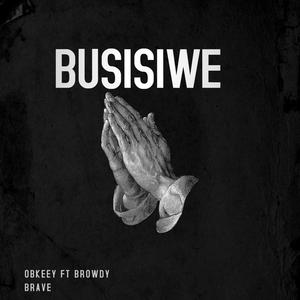 BUSISIWE (feat. BROWDY BRAVE)