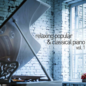 Relaxing Popular and Classical Piano, Vol. 1