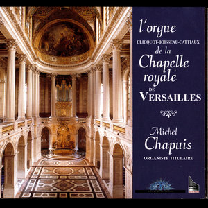 L'orgue De La Chapelle Royale De Versailles