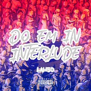 Do Em In Interlude (Explicit)