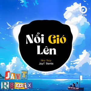 Nổi Gió Lên 2 (JayT Remix)