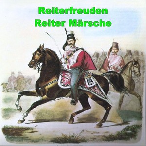 Reiterfreuden: Reiter Märsche