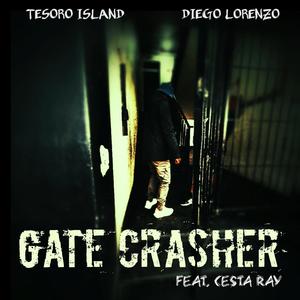Gate crasher (feat. Diego Lorenzo & Cesta Ray)