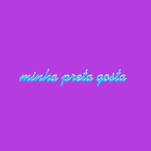 Minha Preta Gosta (Explicit)