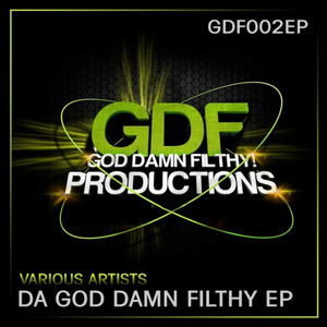 Da God Damn Filthy EP