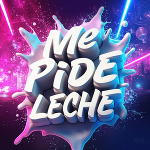 Me Pide Leche (Explicit)