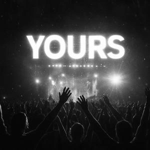 YOURS