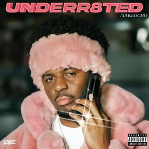 UNDERR8TED (Explicit)