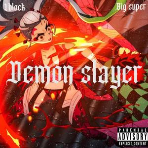 Demon slayer (feat. BigSuper) [Explicit]