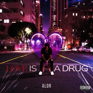 Love Is A Drug (Explicit)