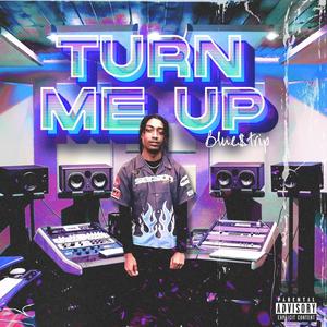 Turn Me Up (Explicit)