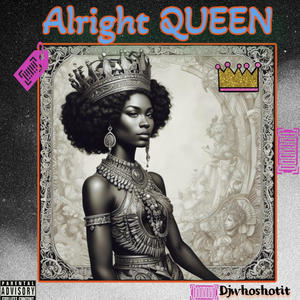 Alright Queen (Explicit)