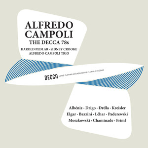 Campoli - The Decca 78s, Volume 1 (Remastered by Mark Obert-Thorn, 2024)