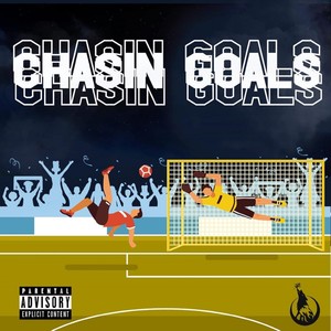 Chasin' Goals (Explicit)