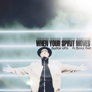 When Your Spirit Moves (feat. Joanna Finny)