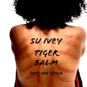 Tiger Balm (feat. Dre Stylz)