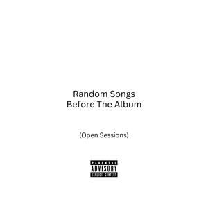 Open Sessions (Songs Before The Album) [Explicit]