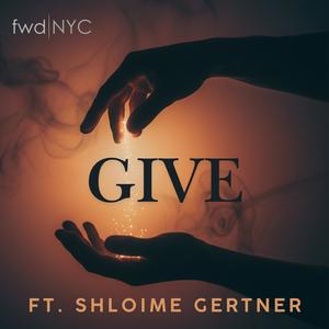 Give (feat. Shloime Gertner)