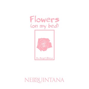 Flowers (On My Bed) [feat. Angel Zheyo]