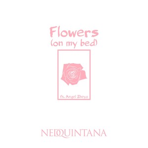 Flowers(On My Bed)[feat. Angel Zheyo]