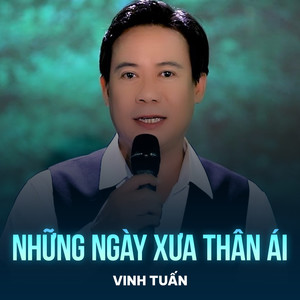 Những Ngày Xưa Thân Ái