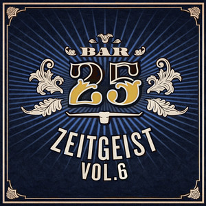 Bar25 - Zeitgeist, Vol.6