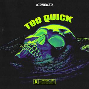 Too Quick (Explicit)