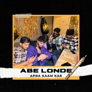 ABE LONDE APNA KAAM KAR (feat. iiconic)