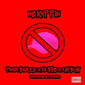 No Kappin (feat. Panda Badazz & Ash Bash Tha Rapper) [Explicit]