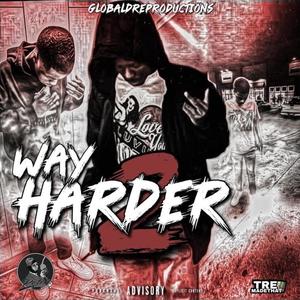 Way Harder 2 (Explicit)