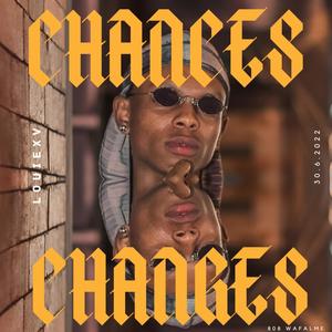 CHANCES CHANGES (Explicit)