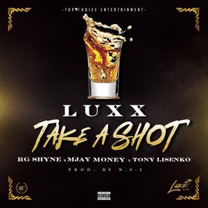Take a Shot (feat. RG Shyne, Mjay Money & Tony Lisenko) (Explicit)