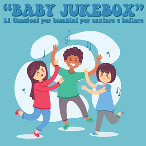 "BABY JUKEBOX"31 CANZONI PER BAMBINI PER CANTARE E BALLARE