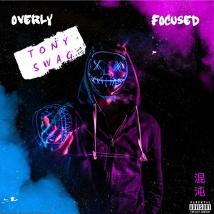 Overly Focued (Explicit)