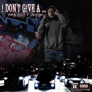 I don't give a... (Explicit)
