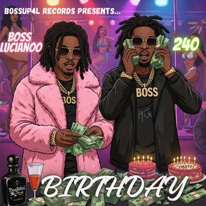Birthday (feat. 240) (Explicit)