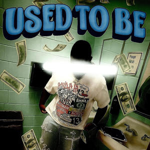 Used To Be (feat. 37Fatt & 37Luhcho) (Explicit)