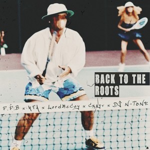 Back to the Roots (Explicit)