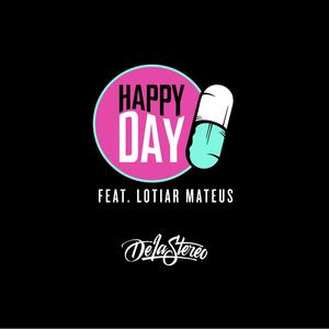 Happy day (feat. Lotiar Mateus) (Explicit)