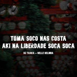 Toma Soco nas Costa Vs Aki na Liberdade Soca Soca (Explicit)