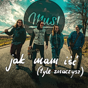 Jak Mam Iść (Tyle Znaczysz)