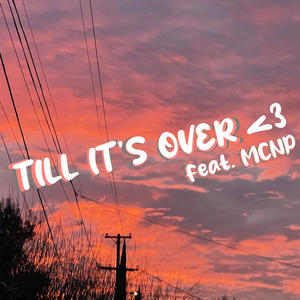 Till It's Over (feat. MCNP) (Extended)