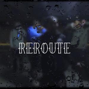 Reroute (feat. T Jay Da Reveren) [Explicit]