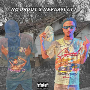 No Drout (feat. NevaaFlatt) (Explicit)